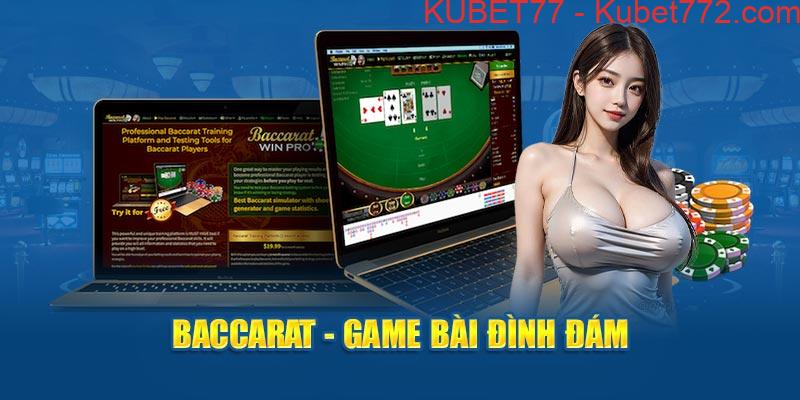 Blog kubet77: Baccarat - Game bài đình đám