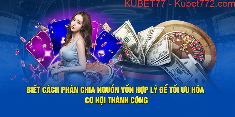 Biết cách phân chia nguồn vốn hợp lý để tối ưu hóa cơ hội thành công