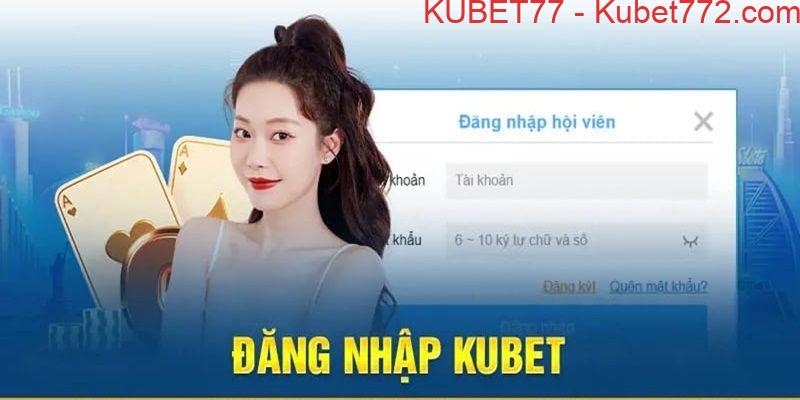 Đăng nhập Kubet77 ngay hôm nay