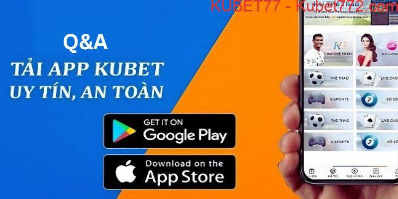 Những câu hỏi phổ thông từ hội viên khi tham gia KUBET