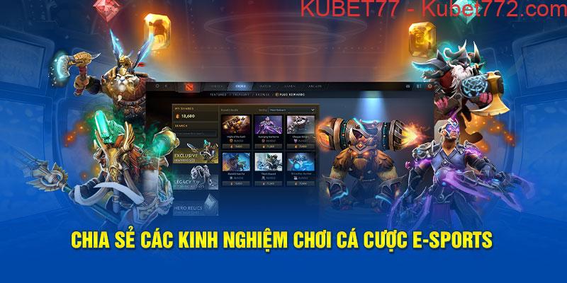 Chia sẻ các kinh nghiệm chơi cá cược E-Sports