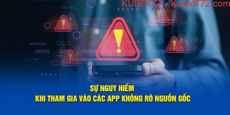 Sự nguy hiểm khi tham gia vào các app không rõ nguồn gốc