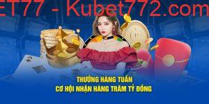 thưởng tuần kubet77